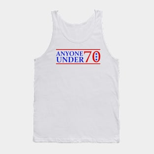 Literally Anyone Under 70 For President Election Tank Top